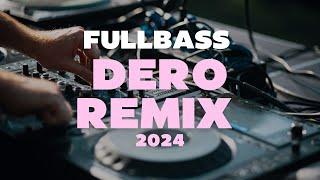 Dero Remix Fullbass