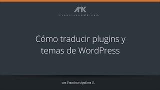 Cómo traducir plugins y temas de WordPress