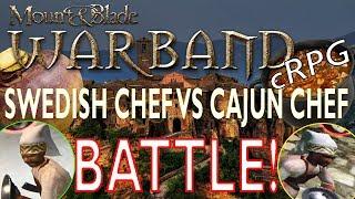 Mount & Blade: Warband cRPG - Swedish Chef vs Cajun Chef!