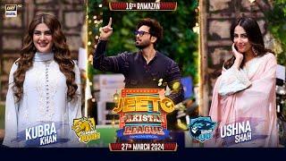 Jeeto Pakistan League | 16th Ramazan | 27 March 2024 | Fahad Mustafa | ARY Digital