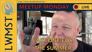 FINAL MEETUP MONDAY FOR THE SUMMER