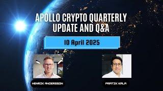 Apollo Crypto Quarterly Webinar - Q1 2025