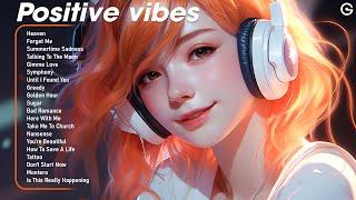 Positive vibes  Songs that'll make you dance the whole day - Music Tiktok 2024