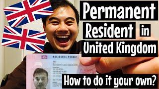 DO-IT-YOURSELF GUIDE | Becoming a Permanent Resident in United Kingdom!