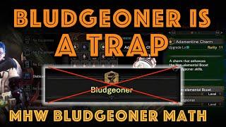 BLUDGEONER IS A TRAP! MHW Iceborne Bludgeoner Math