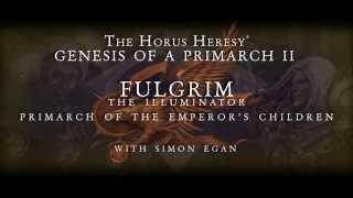 Genesis of a Primarch: Fulgrim the Illuminator - with Simon Egan