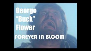 George "Buck" Flower: forever in bloom