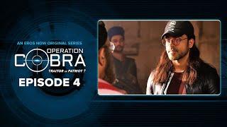 Operation Cobra | Episode 4 | Gautam Gulati, Nyra Banerjee, Hiten Patel | Spy Thriller