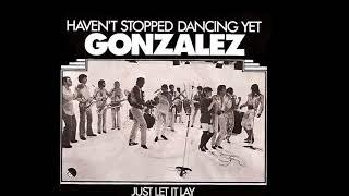 Gonzalez ~ Haven't Stopped Dancing Yet 1977 Disco Purrfection Version