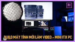 Mua máy tính Mini ITX PC về làm video | Tú Thanh Blog