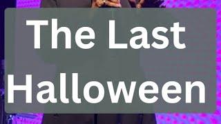 THE LAST HALLOWEEN?