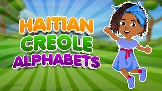 Haitian Creole Alphabets| Alfabè Kreyòl |Nursery Rhyme|