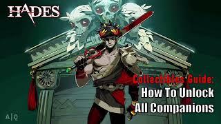 Hades - Collectibles Guide: How to unlock all Companions / Secret Stash