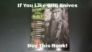 The Definitive Reference Guide to MACV-SOG Knives - The SOG Knife Vol.1 by Jason Hardy