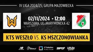 KTS WESZŁO - KS MSZCZONOWIANKA NA ŻYWO. MECZ 14 KOLEJKI SYTY KRÓL IV LIGI MAZOWIECKIEJ