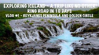 Exploring Iceland's Ring Road in 10 Days - Vlog #1 - Reykjanes Peninsula and The Golden Circle