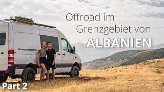 ALBANIEN mit Wohnmobil | tolle OFFROAD TOUR & Ausflug nach Griechenland | Vanlife Albanien - Part 2