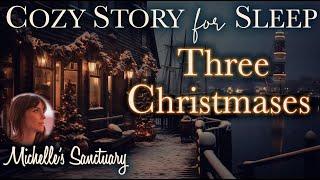 Cozy Story for Sleep  THREE CHRISTMASES  Magical Bedtime Stories for Grown-Ups