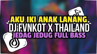 DJ FUNKOT X THAILAND TERBARU 2024 | AKU IKI ANAK LANANG  - JEDAG JEDUG FULL BASS MENGKANE FYP TIKTOK