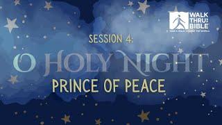 O HOLY NIGHT: Prince of Peace