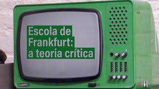 Escola de Frankfurt: a teoria crítica