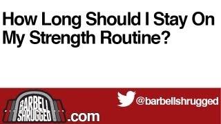 How Long Should I Stay On My Strength Routine? - The Daily BS 169