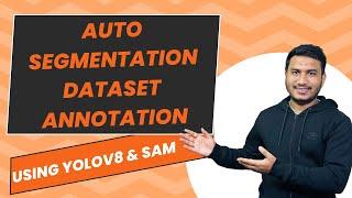 Automatic Segmentation Dataset Annotation Using YOLOv8 & SAM