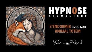 HYPNOSE Chamanique - S'endormir avec son ANIMAL TOTEM