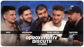 "Am stat live 106 ore..." - Jaxi, Highman, Theo Zeciu si Imogen | Aproximativ Discutii cu Gojira