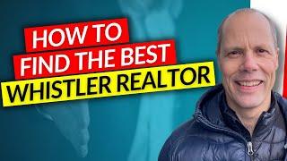 How to Find the Best Whistler Realtor