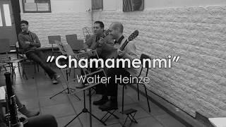 Chamamenmi - Walter Heinze - Dúo Amerio / Occhiuzzi