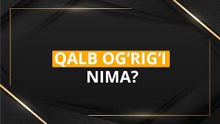 QALB OG'RIG'I NIMA?