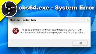 How to Fix obs64.exe - System Error on Windows 11