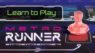 Learn to Play Metrorunner