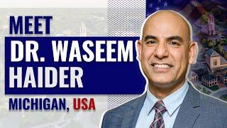 Meet Dr. Waseem Haider | USA