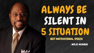 Always Be Silent in Five Situations - Dr Myles Munroe Motivational Speech