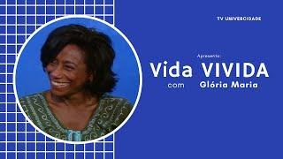 Glória Maria | Vida Vivida