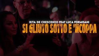 Rita De Crescenzo feat Luca Formisani - Si gliuto sotto e 'ncoppa (Video Ufficiale 2024)