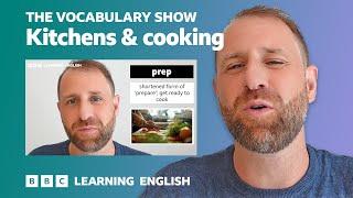 The Vocabulary Show: Kitchens & cooking - Learn 28 English words and phrases in 11 minutes! ‍