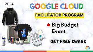 New Google Coud Facilitator Event || Free Google Cloud Swags in 2024