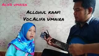 Allohul Kaafi (voc.Alifa Umaira)