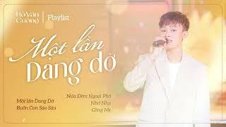 Tuyển Tập Một Lần Dang Dở | Những bản live đượm buồn của Hồ Văn Cường