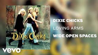 The Chicks - Loving Arms (Official Audio)