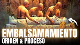 Embalsamamiento: Origen y su Proceso