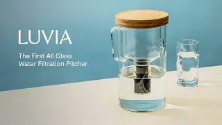 Luvia — The First All Glass Water Filtration Pitcher