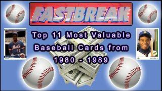 Top 11 Most Valuable Baseball Cards from 1980-1989 - Excluding Error Cards and Non-Base Issues