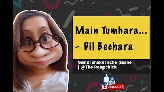 Main Tumhara – Dil Bechara | Official Video | Sushant, Sanjana | A.R. Rahman | The Raapchick