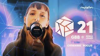 CHIWAWA - Focus | Grand Beatbox Battle 2021 World League Solo Wildcard