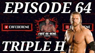 Cafe De Rene Episode 64 | Triple H