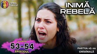 Inima Rebela Ultimul Episodul 53 in Romana - Inimă Rebelă Episodul 54 #turcestiseriale